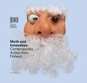Cover  Myth and innovation : [contemporary artists from Finland]