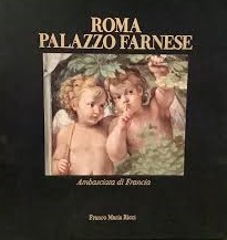 Copertina  Palazzo Farnese : Ambasciata di Francia a Roma